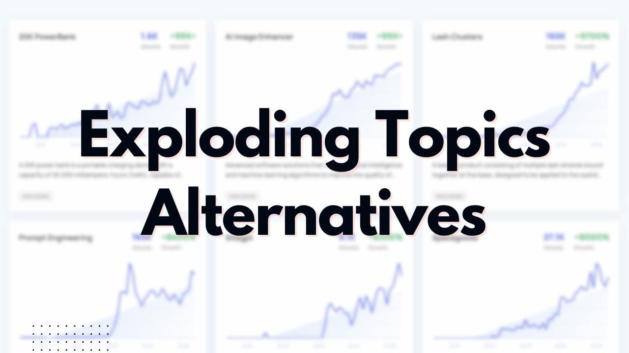 9 Best Exploding Topics Alternatives In 2025
